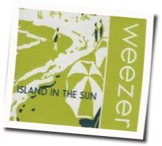 Island In The Sun by Weezer