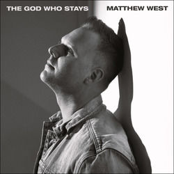 The God Who Stays Chords by Matthew West