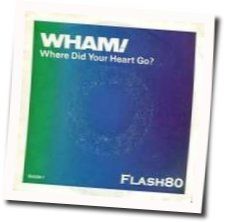 Where Did Your Heart Go Chords by Wham!