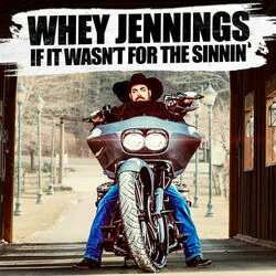 If It Wasn't For The Sinnin Chords by Whey Jennings