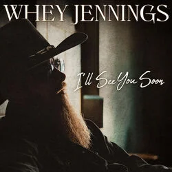I'll See You Soon Chords by Whey Jennings