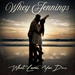 What Lovin You Does Chords by Whey Jennings