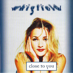 Close To You by Whigfield