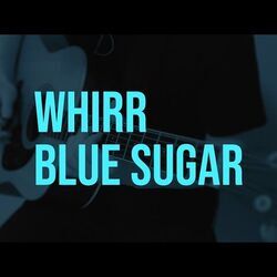 Blue Sugar Chords by Whirr