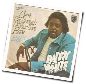 Can't Get Enough Of Your Love Chords by Barry White