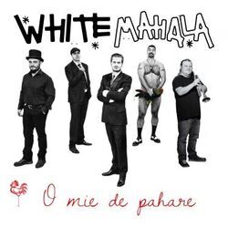 O Mie De Pahare Chords by White Mahala