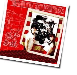 The Big Three Killed My Baby by The White Stripes