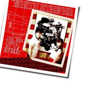The Big Three Killed My Baby Chords by The White Stripes