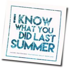 I Know What You Did Last Summer Chords by Jacob Whitesides