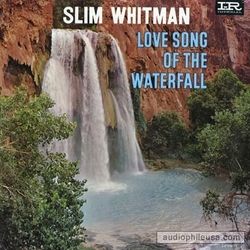 Love Song Of The Waterfall Chords by Slim Whitman