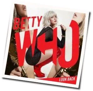 Look Back Chords by Betty Who