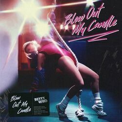 Blow Out My Candle Chords by Betty Who