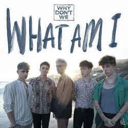 What Am I Chords by Why Don't We