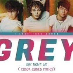 Grey by Why Don't We