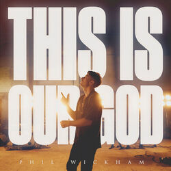 This Is Our God Tab by Phil Wickham