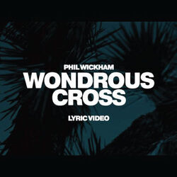 Wondrous Cross Chords by Phil Wickham