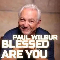 Blessed Are You by Paul Wilbur