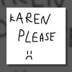 Karen, Please Come Back I Miss The Kids by Wilbur Soot