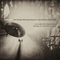 One Sunday Morning Song For Jane Smileys Boyfriend by Wilco