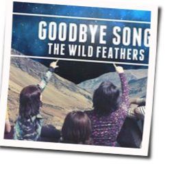 Goodbye Song Chords by The Wild Feathers