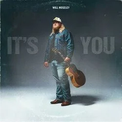 It's You Chords by Will Moseley