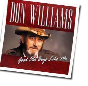 Good Ole Boys Like Me  Chords by Don Williams