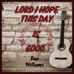 Lord I Hope This Day Is Good Bass Tab by Don Williams