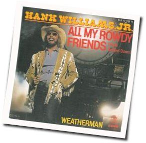 All My Rowdy Friends Have Settled Down Chords by Hank Williams Jr.