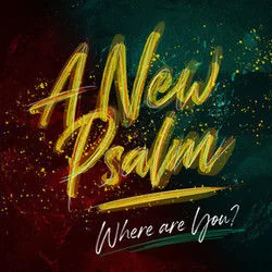 A New Psalm Where Are You Chords by Willow Worship