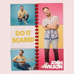 Do It Scared Chords by Josh Wilson