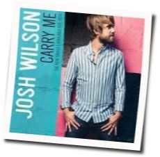 Carry Me Chords by Josh Wilson