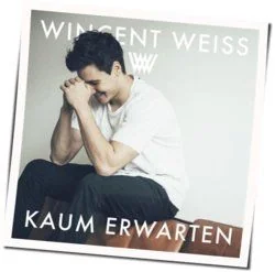 Kaum Erwarten Chords by Wincent Weiss