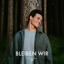 Bleiben Wir by Wincent Weiss