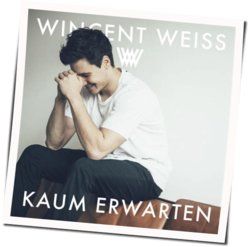 Kaum Erwarten Chords by Wincent Weiss