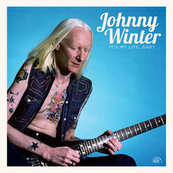 Its My Life Baby by Johnny Winter