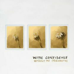 Without Me Paquerette by With Confidence