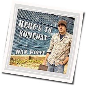 Heres To Someday Chords by Dan Wolff