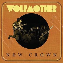 New Crown by Wolfmother
