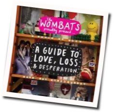 Your Body Is A Weapon Chords by The Wombats