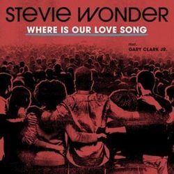 Where Is Our Love Song by Stevie Wonder