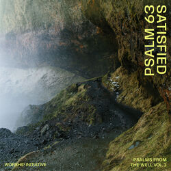 Satisfied Psalm 63 Chords by The Worship Initiative