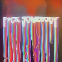Fvck Somebody by The Wrecks