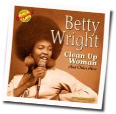 Clean Up Woman Tab by Betty Wright