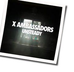 Unsteady Chords by X Ambassadors