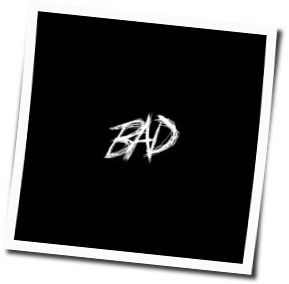 Bad Tabs by XXXTENTACION
