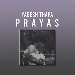 Prayas Chords by Yabesh Thapa
