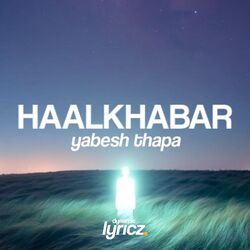 Haalkhabar Chords by Yabesh Thapa