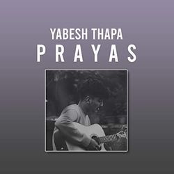 Prayas Chords by Yabesh Thapa
