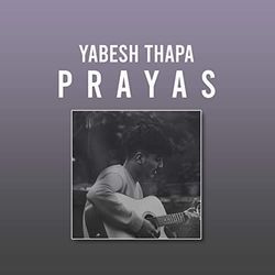 Prayas by Yabesh Thapa