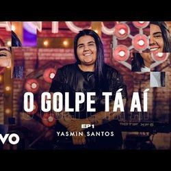 O Golpe Tá Aí Chords by Yasmin Santos